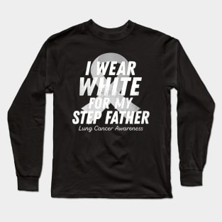 I Wear White For My Step Father Lung Cancer Ribbon Long Sleeve T-Shirt